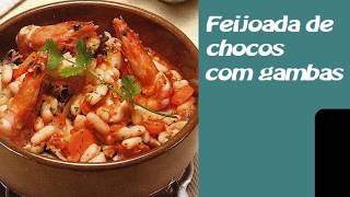 FEIJOADA DE CHOCOS COM GAMBAS  RECEITAS [upl. by Smoht]