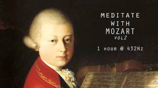 Meditate with Mozart  432Hz Classical Music  Vol 2 [upl. by Ellennahc]