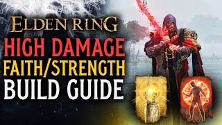 Elden Ring HIGH DAMAGE StrengthFaith Build Guide ONE HIT KILLS [upl. by Sartin]