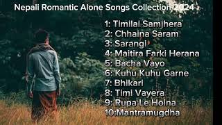 Nepali Romantic Alone Song Collection 2024 [upl. by Lledyr135]