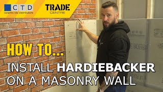 How To Install HardieBacker Board On A Masonry Wall [upl. by Aiz475]