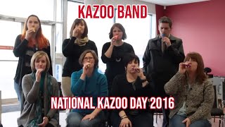 Kazoo Band  National Kazoo Day 2016 [upl. by Gollin]