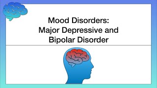 Mood Disorders – Major Depressive and Bipolar Disorder [upl. by Illah]