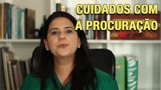 CUIDADOS COM A PROCURAÇÃO [upl. by Rekab942]