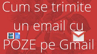 Cum se trimite un email cu poze folosind Gmail 2020 [upl. by Arimay]