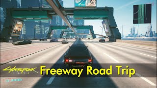 Freeway Drive 2021 version  Cyberpunk 2077 [upl. by Schuler]