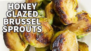 How To Make HONEY GLAZED BRUSSEL SPROUTS [upl. by Silberman632]