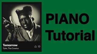 Tomorrow  Tyler The Creator Piano Tutorial [upl. by Roselyn]