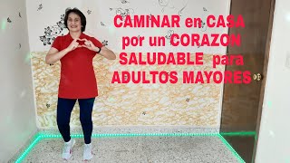 CAMINAR en CASA por un CORAZON SALUDABLE para ADULTOS MAYORESRutina VEJEZ ACTIVA [upl. by Armand]