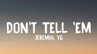 Jeremih  Dont Tell Em Lyrics ft YG [upl. by Anaujd]