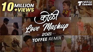 Koli Love Mashup 2021  Toffee Remix [upl. by Roana]