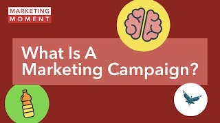 What Is A Marketing Campaign  Marketing Moment [upl. by Tini]