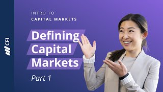 What are Capital Markets  Intro to Capital Markets Part 1 [upl. by Drofxer296]