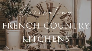 HOW TO decorate FRENCH COUNTRY Style Kitchens  Our Top Insider Design Tips  Contemporary amp Rustic [upl. by Albertina332]