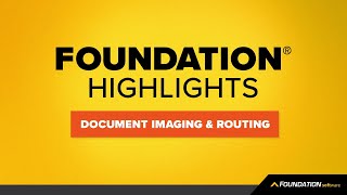 FOUNDATION Highlights — How to Use Document Imaging amp Routing Module [upl. by Gilud]