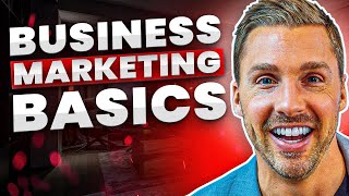 Understanding Marketing Basics For Businesses  Marketing 101 [upl. by Arst783]