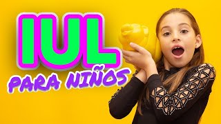 IUL Para Niños [upl. by Nomelc]