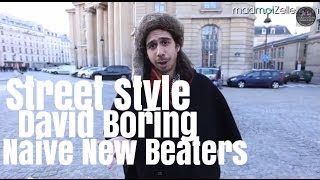 David Boring Naive New Beaters le Street Style [upl. by Divod]