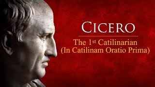 Ciceros First Catilinarian Oration [upl. by Lennie570]