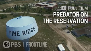 Predator on the Reservation full documentary  FRONTLINE [upl. by Ahsilrak]