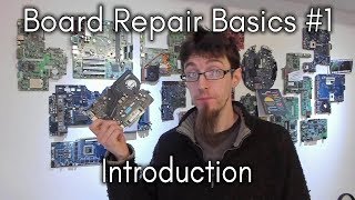 Board Repair Basics 1  Introduction [upl. by Goodrow]