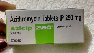 Azicip 250 Mg Tablet Review  Azithromycin 250 Benefits Side Effects [upl. by Kerrin]