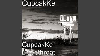 CupcakKe Deepthroat [upl. by Ueik]