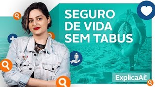 Precisamos falar sobre Seguro de Vida Tudo que você precisa saber Explica aí [upl. by Assilat609]