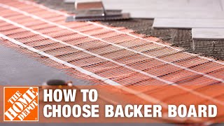 How To Choose Backer Board  The Home Depot [upl. by Riccardo]