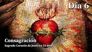 Consagración al Sagrado Corazón de Jesús  Día 6 [upl. by Aidyn]