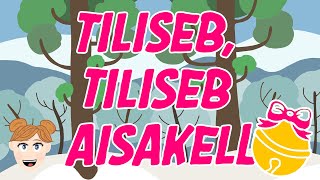 Tiliseb tiliseb aisakell  Lastelaulud  LOLALA [upl. by Schlesinger]