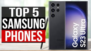 TOP 5 Best Samsung Phones 2023 [upl. by Ahtera]